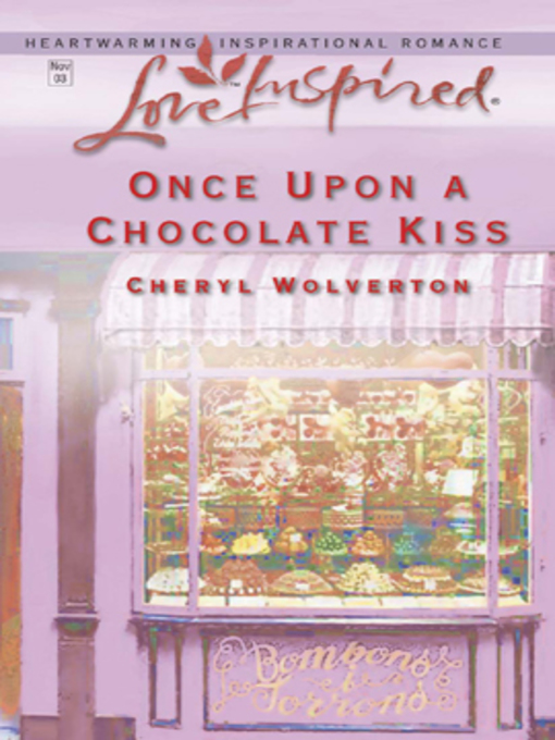 Title details for Once Upon a Chocolate Kiss by Cheryl Wolverton - Available